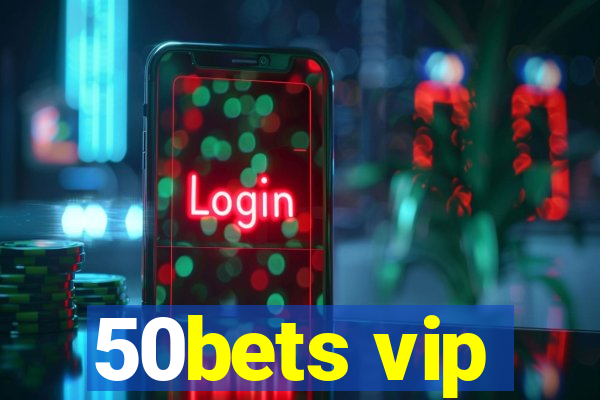 50bets vip